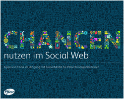 Nutzen im Social Web Tipps und Tricks im Umgang mit Social Media f&uuml;r Patientenorganisationen