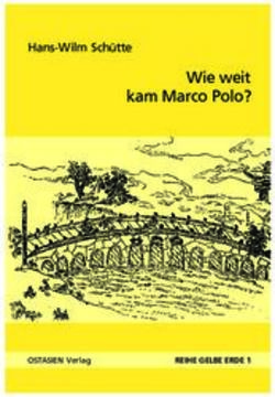 Wie weit kam Marco Polo? - Reihe Gelbe Erde