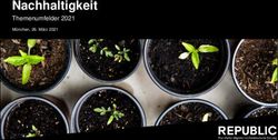 Nachhaltigkeit Themenumfelder 2021 - München, 26. März 2021 - REPUBLIC
