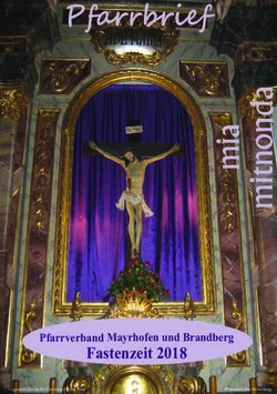 Pfarrbrief - Fastenzeit 2018 Pfarrverband Mayrhofen und Brandberg - Pfarre Mayrhofen