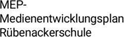 MEP-Medienentwicklungsplan Rübenackerschule