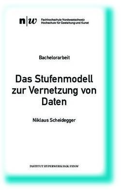 Das Stufenmodell zur Vernetzung von Daten - Bachelorarbeit Niklaus Scheidegger 1 - HyperMagazine