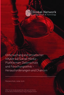 Untersuchung extremistischer Inhalte auf Social-Media-Plattformen: Datenschutz und Forschungsethik - Herausforderungen und Chancen - GNET