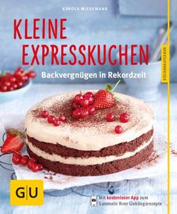 KLEINE EXPRESSKUCHEN Backvergn&uuml;gen in Rekordzeit - KAROLA WIEDEMANN
