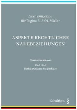 ASPEKTE RECHTLICHER N&Auml;HEBEZIEHUNGEN - Liber amicorum - Universit&auml;t Luzern