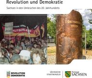 Revolution und Demokratie - Sachsen in den Umbr&uuml;chen des 20. Jahrhunderts