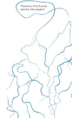 Thomas Hitchcock works (Auswahl)